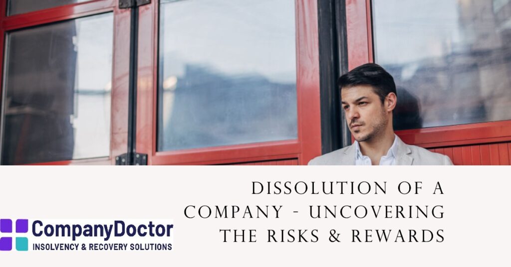 Dissolution of a company - The Risks & Rewards